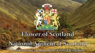 National Anthem Scotland  Flower of Scotland Constituent Country of the United Kingdom [upl. by Mehala723]