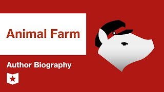 Animal Farm  Author Biography  George Orwell [upl. by Ecal287]