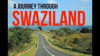 A Journey Through Swaziland Now eSwatini [upl. by Nedrud941]