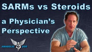 SARMs vs Steroids a Physicians Perspective [upl. by Arbrab]