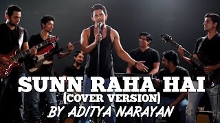 Aashiqui 2  Sunn Raha Hai Cover Version by Aditya Narayan [upl. by Burl]