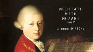 Meditate with Mozart  432Hz Classical Music  Vol 2 [upl. by Annoit908]