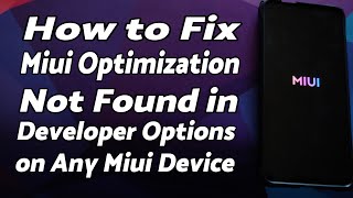 MIUI Optimization Not Found Fix  Missing MIUI Optimization Developer Options  Xiaomi Poco amp Redmi [upl. by Hsatan]