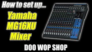 How to use the Yamaha MG16XU passive mixer [upl. by Daitzman]