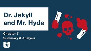 Dr Jekyll and Mr Hyde  Chapter 7 Summary amp Analysis  Robert Louis Stevenson [upl. by Brockie878]