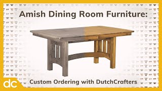 Amish Dining Room Furniture Custom Ordering with DutchCrafters [upl. by Yentterb]