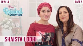 Shaista Lodhi On Life Changing Experiences  Part II  Rewind With Samina Peerzada [upl. by Nelo]