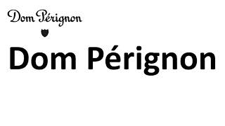 How to Pronounce Dom Pérignon CORRECTLY [upl. by Niras183]