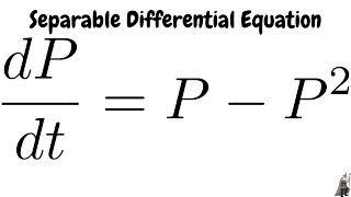 Solving the Separable Differential Equation dPdt  P  P2 [upl. by Annoyi]