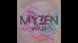 MYZEN  WAIT [upl. by Deborah]