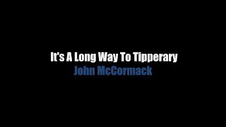 Its a long way to Tipperary  LYRICS  John McCormack [upl. by Acinna]