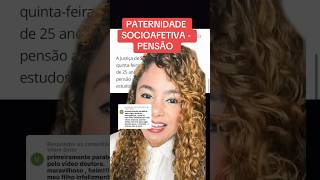 PATERNIDADE SOCIOAFETIVA  PENSÃO ‼️ direito familia [upl. by Alake]