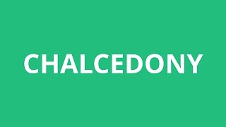 How To Pronounce Chalcedony  Pronunciation Academy [upl. by Haduj]