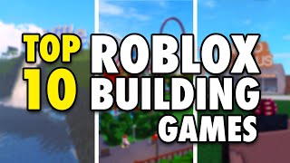 Top 10 Building Games On Roblox [upl. by Humberto760]