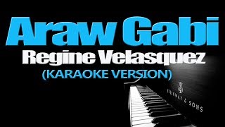 ARAW GABI  Regine Velasquez KARAOKE VERSION [upl. by Mellisa]