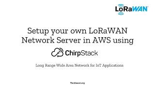 Part 2  Setup your own Chirpstack LoRaWAN Network Server in AWS [upl. by Anileba]