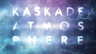 Kaskade  Last Chance  Atmosphere [upl. by Kalle989]