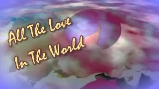 Dionne Warwick  All the Love in the World Lyrics [upl. by Heindrick]