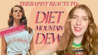 Therapist Reacts To Diet Mountain Dew by Lana Del Rey [upl. by Wincer]