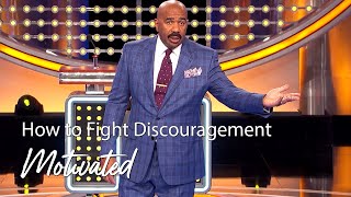 How To Fight Discouragement  Motivated With Steve Harvey [upl. by Airtened]