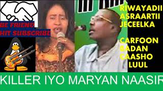 BEST SONG KILLER IYO MARYAN NAASIR CARFOON BADAN CAASHA LUUL [upl. by Grochow]