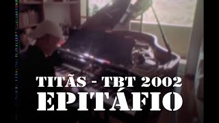 tbtTitãs 2002  Epitáfio TBT [upl. by Yrebmik]