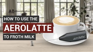 How To Use the AeroLatte To Froth Milk [upl. by Akinahs346]