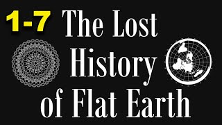 The Lost History of Flat Earth part FULL 17 [upl. by Elissa]