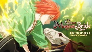 The Ancient Magus Bride Mahou Tsukai no Yome l Ep1 Doblaje al español [upl. by Pearl]