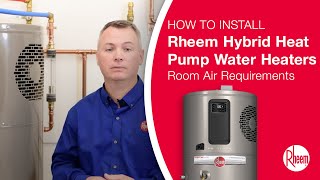 Room Air Requirements for Installing Rheem® ProTerra™ Hybrid Electric Heat Pump Water Heaters [upl. by Elisa]