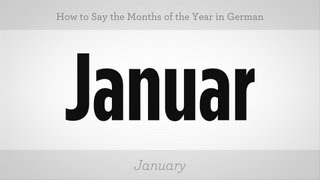 How to Say Months of the Year in German  German Lessons [upl. by Amekahs]