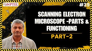 39 Scanning Electron Microscope  Part 1  Parts amp Functioning  Part 2 [upl. by Cornish385]