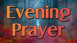 Evening Prayer  A Beautiful Prayer to End the Day  Bedtime Prayer  Night Prayer [upl. by Liagaba]