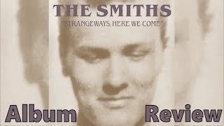 The Smiths Strangeways Here We Come Album Review [upl. by Dib]