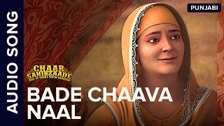 Bade Chaava Naal  Full Audio Song  Chaar Sahibzaade Rise Of Banda Singh Bahadur [upl. by Gnouhp]