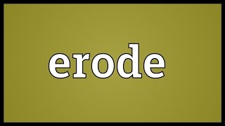 Erode Meaning [upl. by Airrat2]