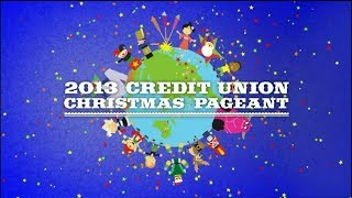 2013 Credit Union Christmas Pageant [upl. by Hgielrebma]