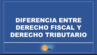 Diferencia entre Derecho Fiscal y Derecho Tributario [upl. by Inglis532]