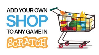 How to Add a Shop to Any Game in Scratch  LEMONERDY [upl. by Onavlis]