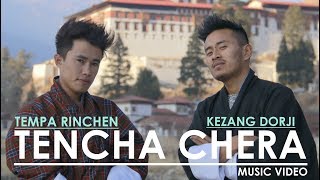 TENCHA CHERAKezang Dorji ft Tempa Rinchen [upl. by Johannes]