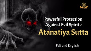 Powerful Protection Against Evil Spirits Atanatiya Sutta  Pali amp English Chanting [upl. by Salis56]