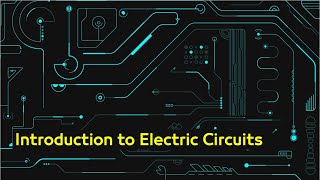 Introduction to Electric Circuits [upl. by Rothmuller]