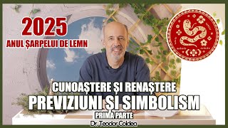 Previziuni și simbolism 2025  ANUL ȘARPELUI DE LEMN Cunoaștere și renaștere Dr Teodor Coldea [upl. by Oira233]