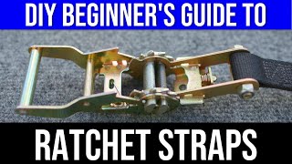 BEGINNERS GUIDE TO RATCHET STRAPS [upl. by Kristianson]