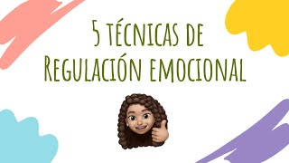 5 Técnicas de Regulación Emocional [upl. by Icat100]