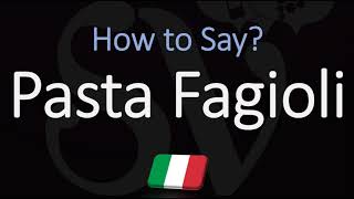 How to Pronounce Pasta Fagioli CORRECTLY [upl. by Idner]