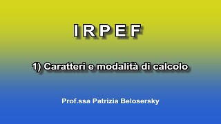 IRPEF 1 Caratteri e modalità di calcolo [upl. by Isac]