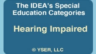 The IDEAs Special Education Categories Hearing Impaired [upl. by Bently]