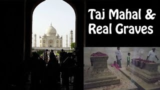 Taj Mahal  Real Graves of Shah Jahan amp Mumtaz [upl. by Normi238]