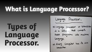 What is Language processor amp Explain the Types of language Processors [upl. by Gareri]